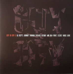 City To City 3 (DJ Deep’s Journey Through Chicago, Detroit And New York’s Secret House Gems)