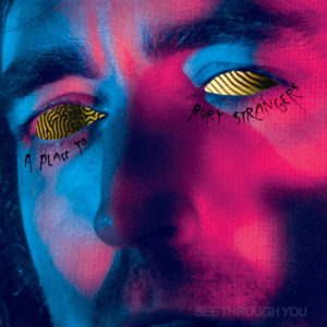 Porträt mit verzerrtem Farbeffekt in Neonpink und Blau; Augen durch gelb-schwarz gemusterte Flächen ersetzt, Schriftzug „A Place to Bury Strangers – See Through You“ überlagert das Bild