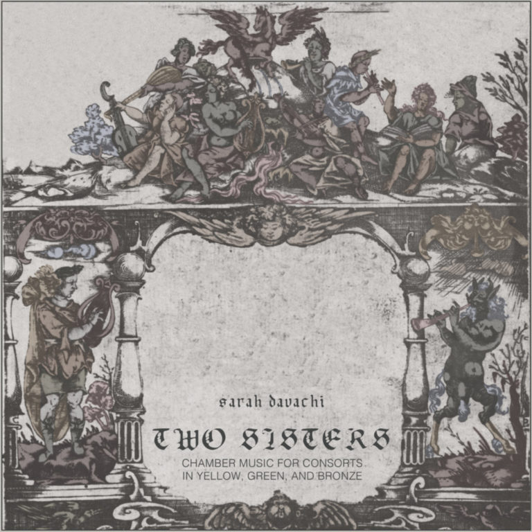 Barocke Illustration mit mythologischen Figuren, darunter Musiker, Fabelwesen und ein geflügeltes Pferd. Im Zentrum steht der kunstvolle Titelzug „Two Sisters – Chamber Music for Consorts in Yellow, Green, and Bronze“ in stilisierter Schrift. Die Farbpalette ist gedeckt, mit Patina-Effekten – das Cover erinnert an ein gealtertes Notenblatt oder eine antike Wandmalerei.