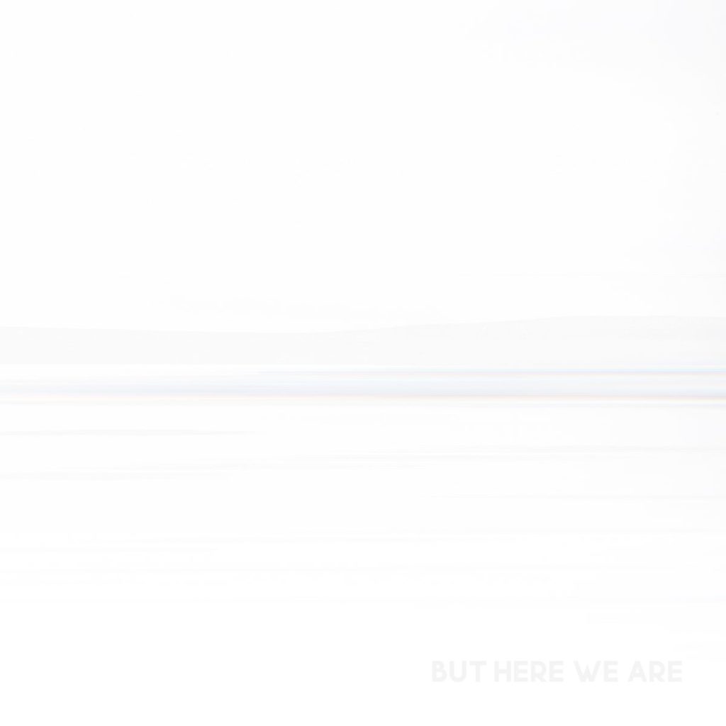 But Here We Are