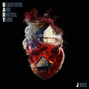 Albumcover von J Hus’ „Beautiful And Brutal Yard“ zeigt ein anatomisches Herz, in dem oben ein blühendes Haus und unten ein brennendes Haus eingebettet sind.