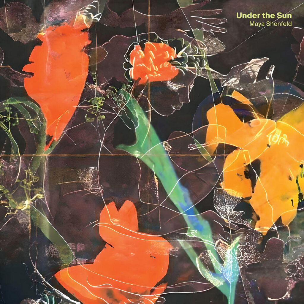 Abstraktes Cover in dunklen Farben mit leuchtenden Orange-, Grün- und Gelbtönen – Maya Shenfelds Under the Sun als visuelle Klanglandschaft.