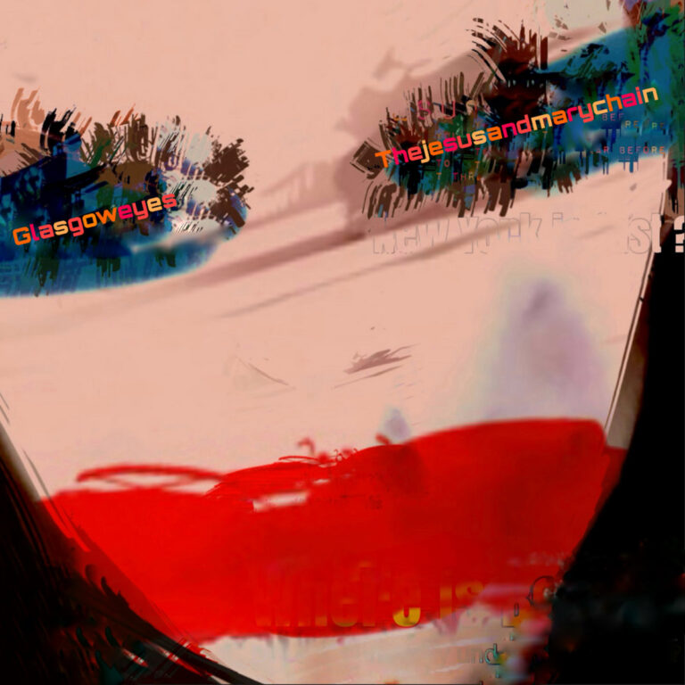 Cover des Albums „Glasgow Eyes“ von The Jesus and Mary Chain mit abstraktem, digital verzerrtem Porträt in Rot, Blau und Hauttönen, Schriftzüge in den Augen.