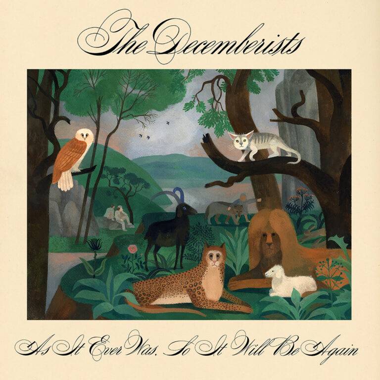 Albumcover von The Decemberists – As It Ever Was, So It Will Be Again, zeigt eine gemalte Tierlandschaft mit Eule, Gepard, Katze und Löwe im friedlichen Wald.