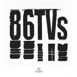 Cover des Debütalbums von 86TVs: Verzerrter schwarzer Schriftzug auf weißem Hintergrund, darunter das Logo von Parlophone Records.
