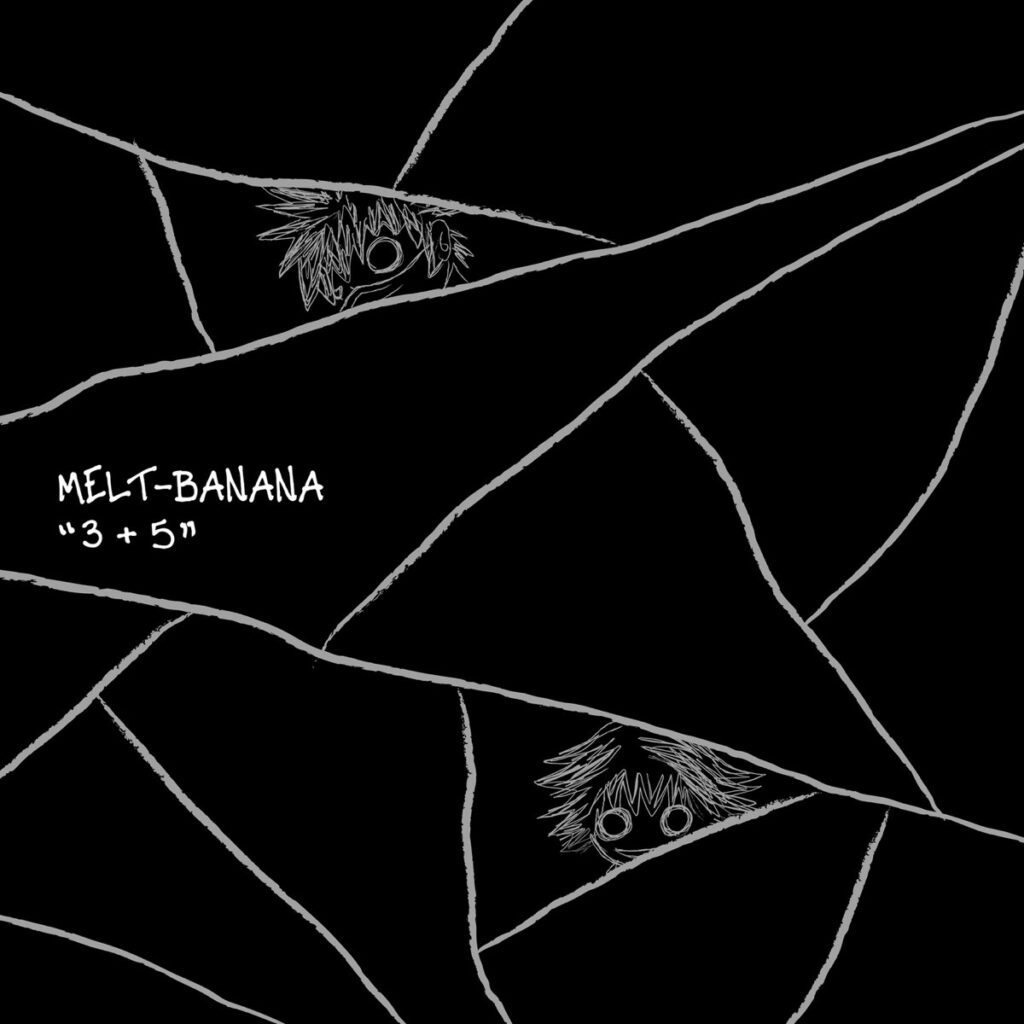 Schwarzweißes Artwork zum Album „3+5“ von Melt-Banana, zeigt zwei cartoonartige Augenpaare, die durch zerschnittene Flächen spähen.