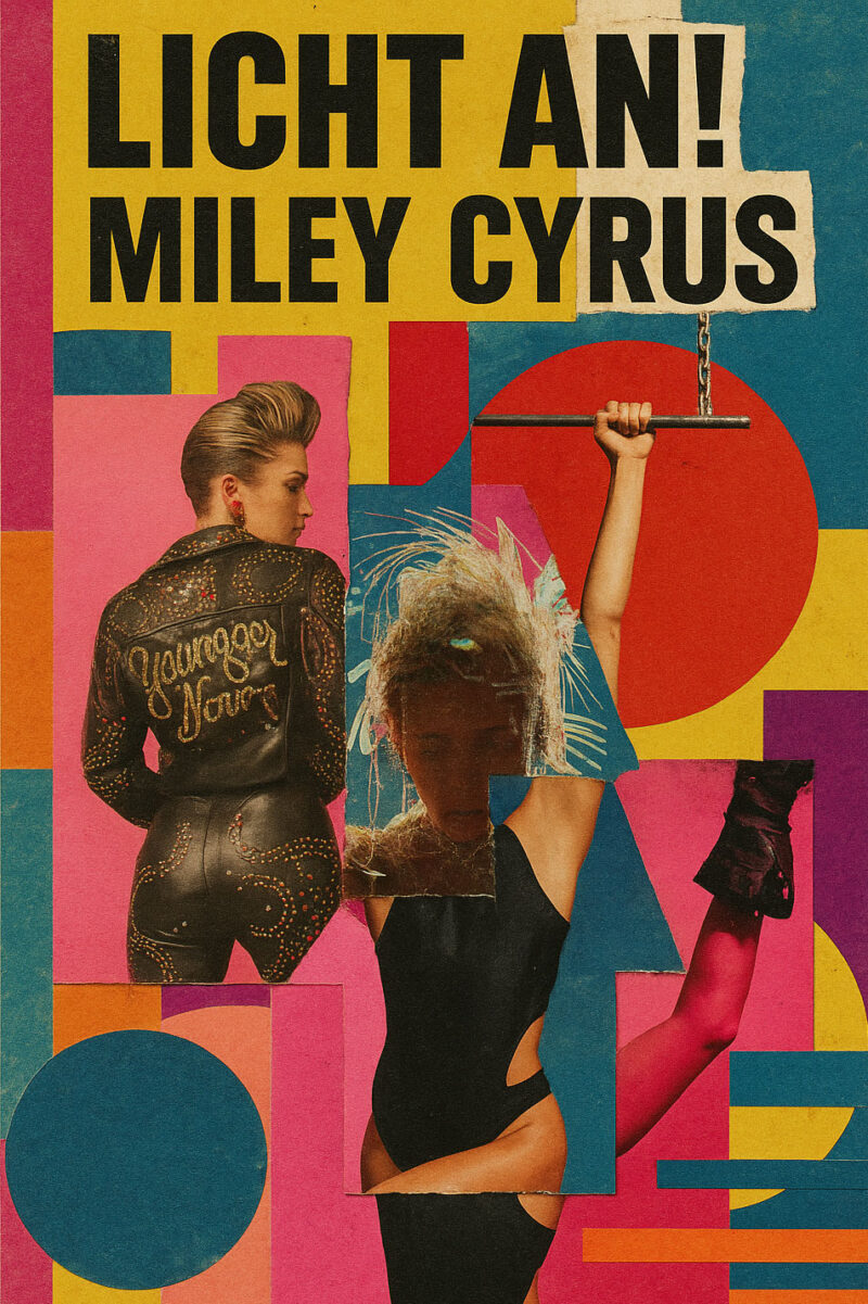 Kollage im Bauhaus-Stil mit Miley Cyrus in drei Posen: Lederjacke, Glam-Perücke, Stretch-Pose vor buntem geometrischem Hintergrund und dem Schriftzug LICHT AN! MILEY CYRUS.