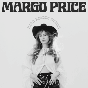 Schwarzweiß-Porträt von Margo Price im Cowboyhut, weiße Bluse, Hände am Gürtel, großer Schriftzug „Margo Price“ oben, „Hard Headed Woman“ gebogen darüber.