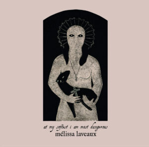 At My Softest I Am Most Dangerous