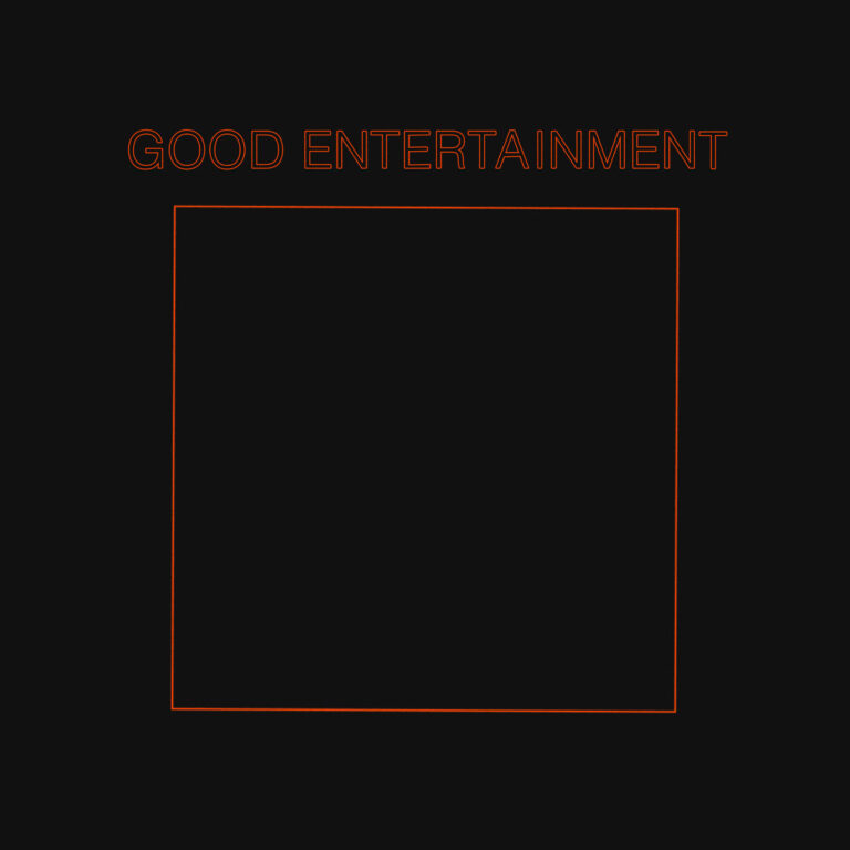 Das Albumcover zeigt einen schwarzen Hintergrund, auf dem oben in roten Outline-Großbuchstaben „GOOD ENTERTAINMENT“ steht. Darunter befindet sich ein großes Quadrat, das ebenfalls nur durch eine dünne rote Umrisslinie definiert ist und im Inneren vollständig schwarz bleibt.